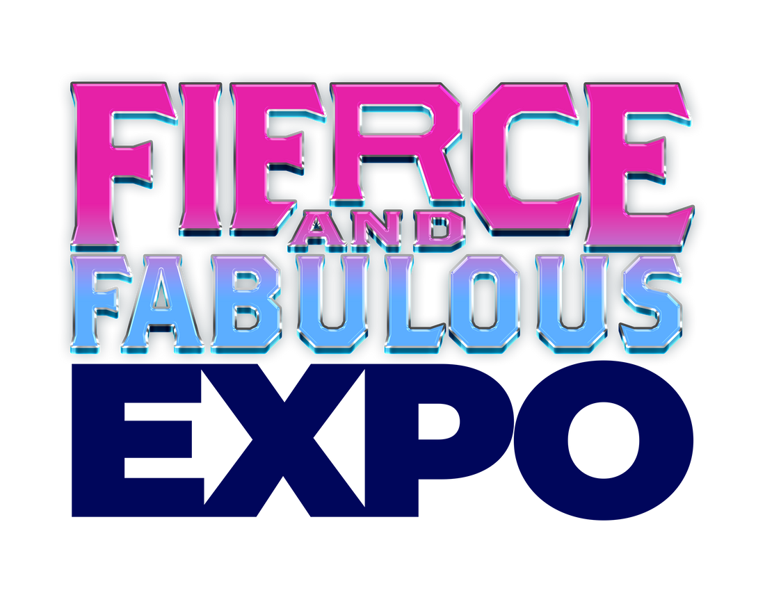 Fierce and Fabulous Expo : Sat June 6th in Toronto @ METRO TORONTO CONVENTION CENTRE